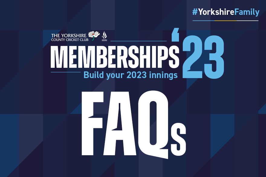2023 memberships Frequently Asked Questions Yorkshire County