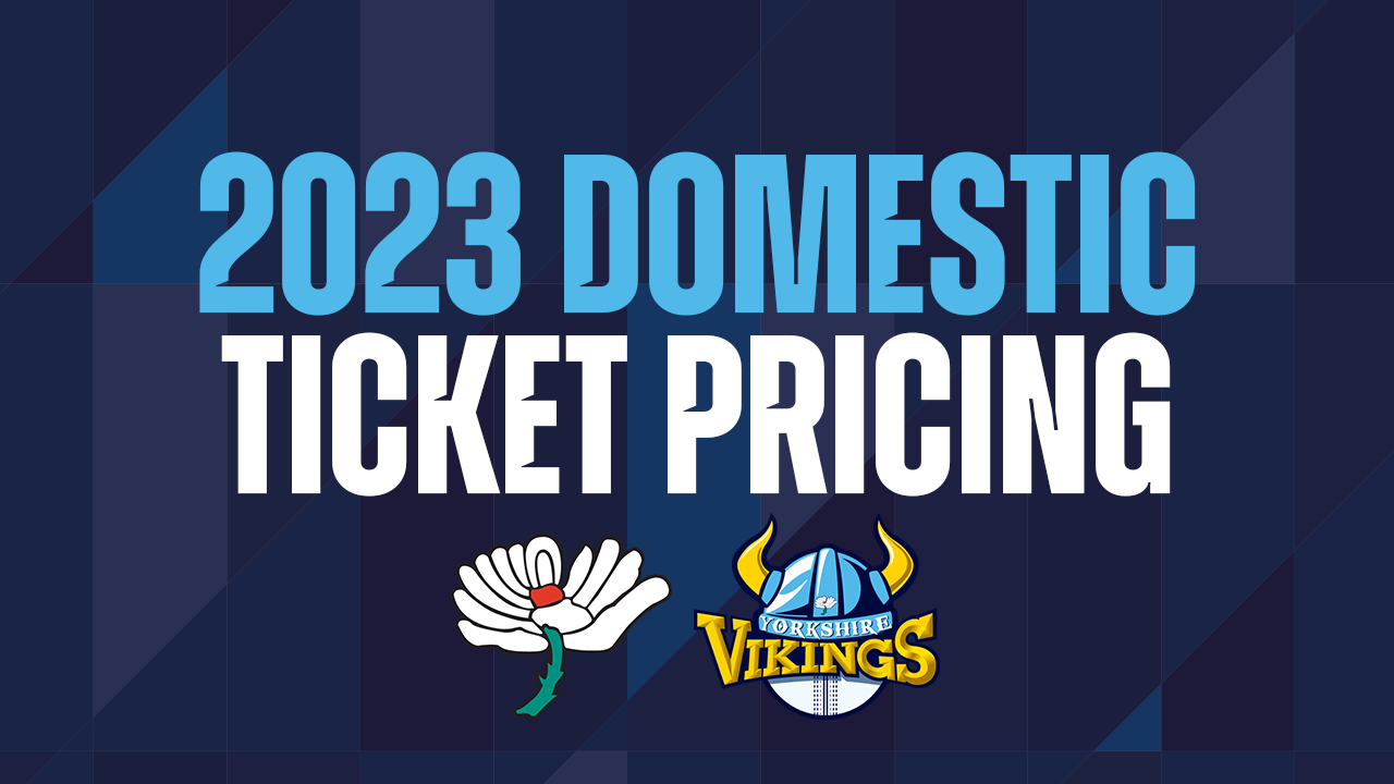 2023 ticket prices announced Yorkshire County Cricket Club