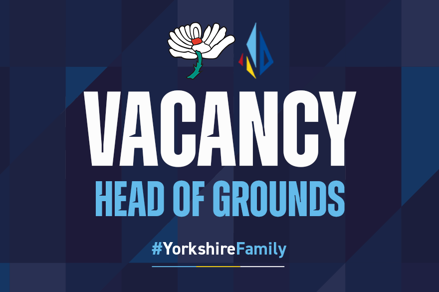 Vacancy Head of Grounds Yorkshire County Cricket Club
